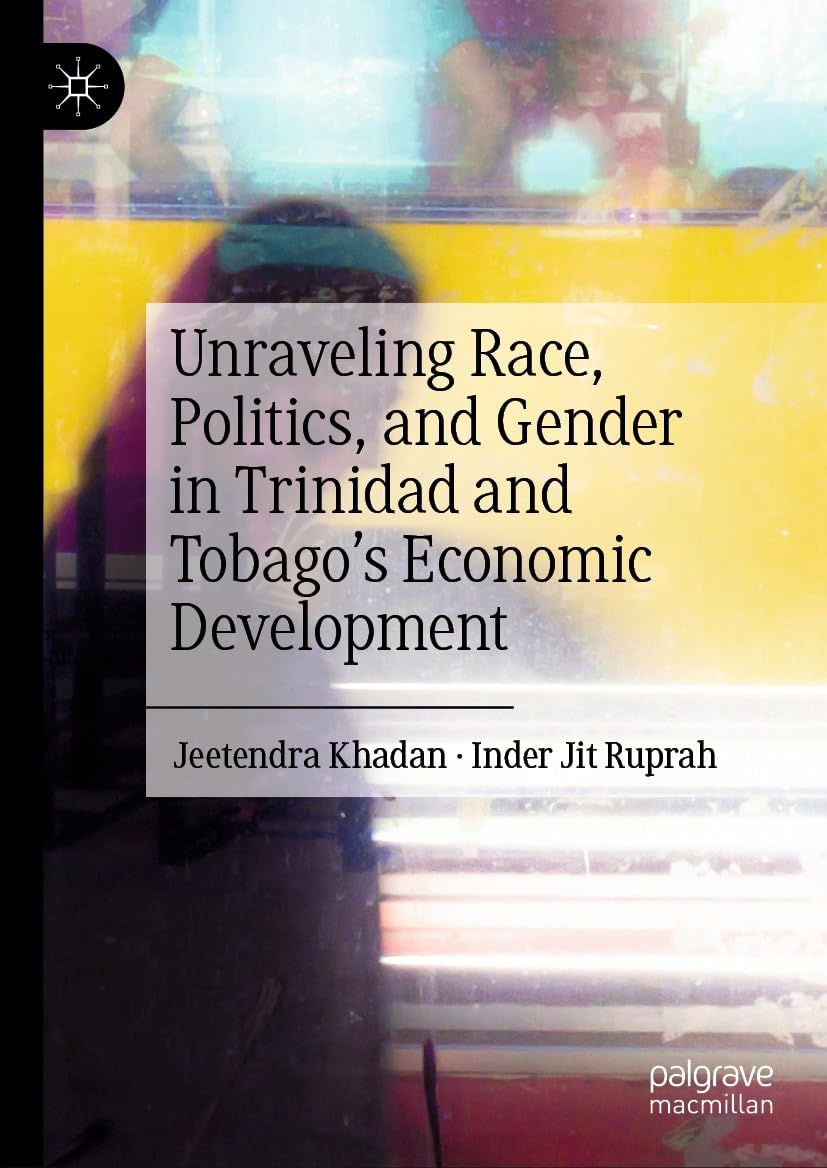 Unraveling Race, Politics, and Gender in Trinidad and Tobago’s Economic Development (Political Science and International Studies) (English Edition) baixar livro de graça