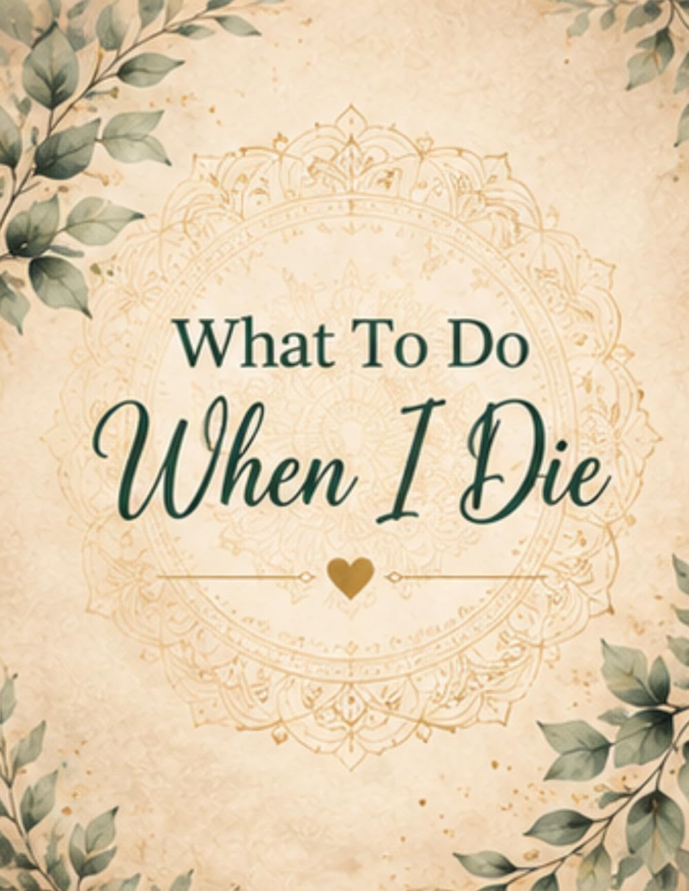 capítulo por capítulo baixar What To Do When I Die: Everything Your Loved Ones May Need to Know About Your Important Information, Personal Affairs, Assets and Final Wishes