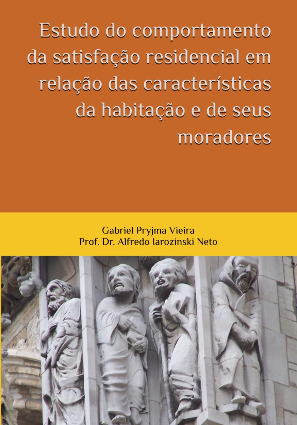 ler totalmente Estudo do comportamento da satisfação residencial em relação das características da habitação e de seus moradores (Satisfação do usuário residencial) (Portuguese Edition)