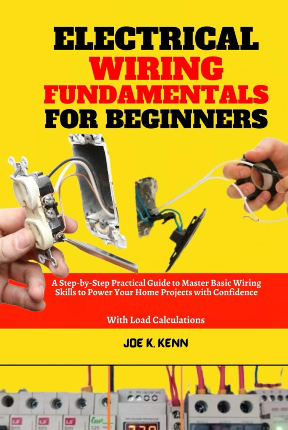 Electrical Wiring Fundamentals for Beginners: A Step-by-Step Practical Guide to Master Basic Wiring Skills to Power Your Home Projects with Confidence | With Load Calculations baixar o livro de graça