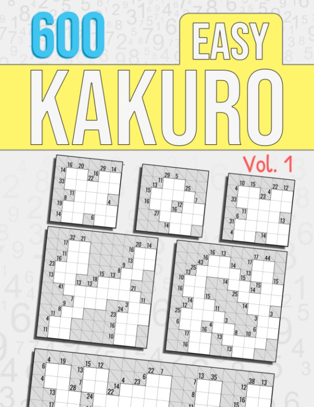 ler totalmente Easy Kakuro, Vol.1: 600 Kakuro Puzzles | 3 Grid Sizes Per Page | Easy Cross Sums