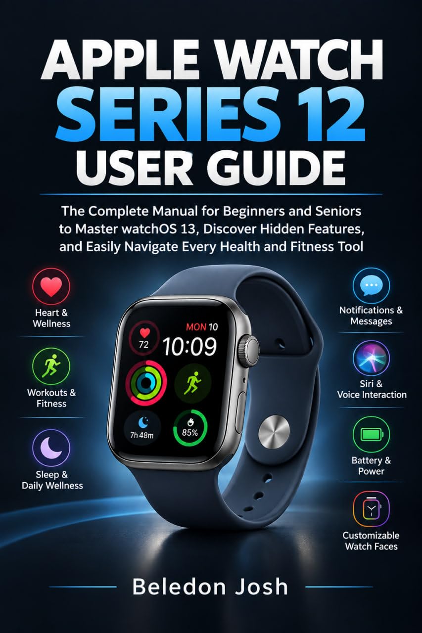 ler totalmente Apple Watch Series 12 User Guide: The Complete Manual for Beginners and Seniors to Master watchOS 13, Discover Hidden Features, and Easily Navigate Every Health and Fitness Tool (English Edition)