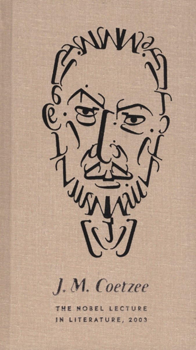 J.M. Coetzee the Nobel Lecture in Literature, 2003: Lecture and Speech of Acceptance upon the Award of the Nobel Prize in Literature, Delivered in Stockholm in December 2003 baixar livro de graça