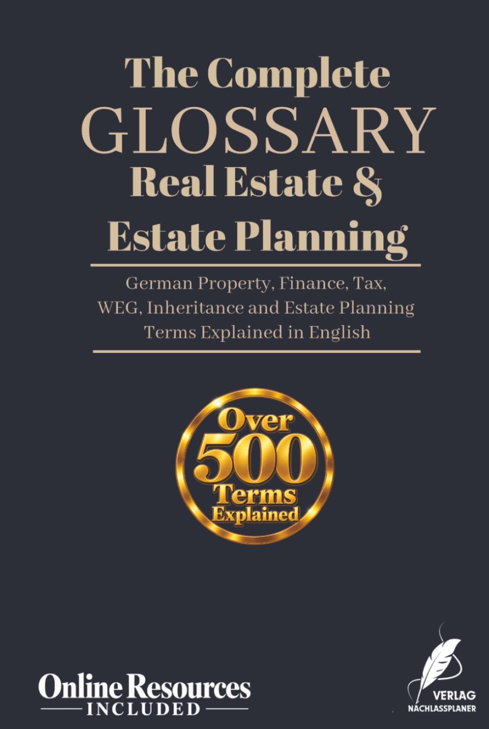 The Complete Real Estate & Estate Planning Glossary: German Property, Finance, Tax, WEG, Inheritance and Estate Planning Terms Explained in English (Praxislexikon Immobilien, Vermögen & Nachlass) baixar o livro de graça