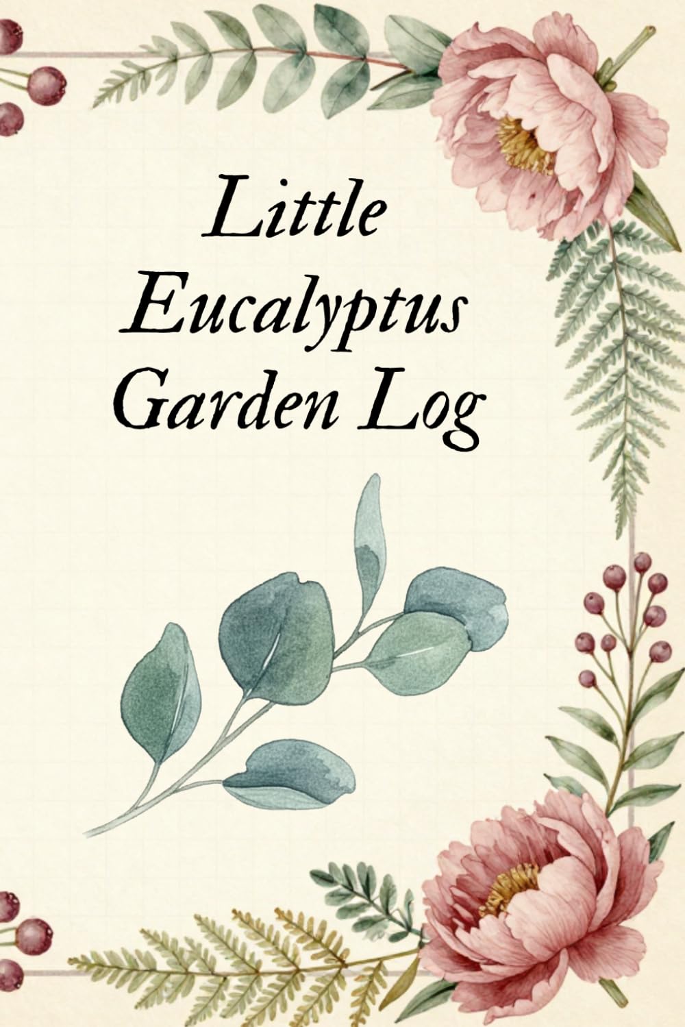 Little Eucalyptus Garden Log: Graph Paper Plant Observation Notebook | 110 Grid Pages For Garden Notes, Growth Tracking, Sketches & Seasonal Records baixar livro de graça