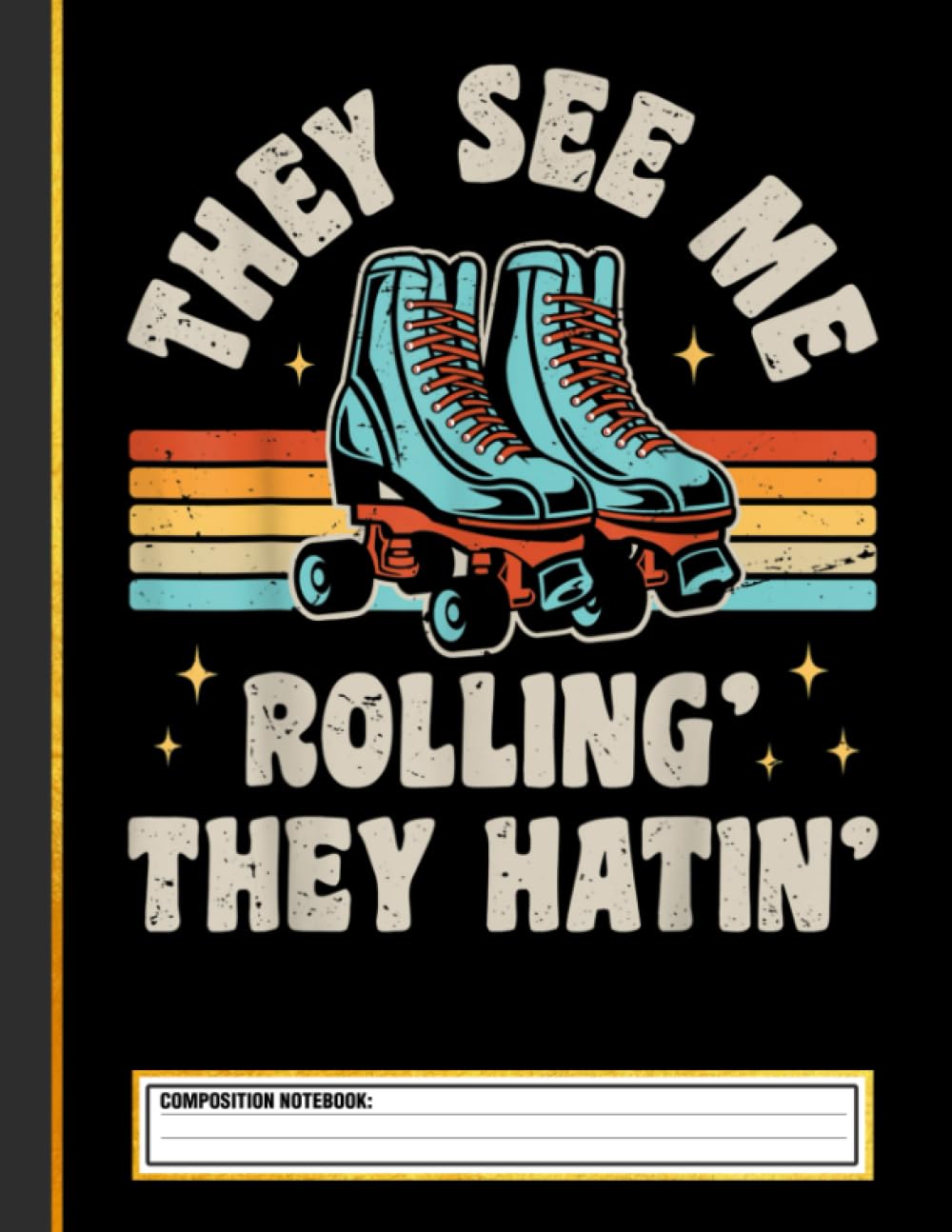 Roller Skating They See Me Rollin' They Hatin' Skater Skate Composition Notebook baixar livro de graça