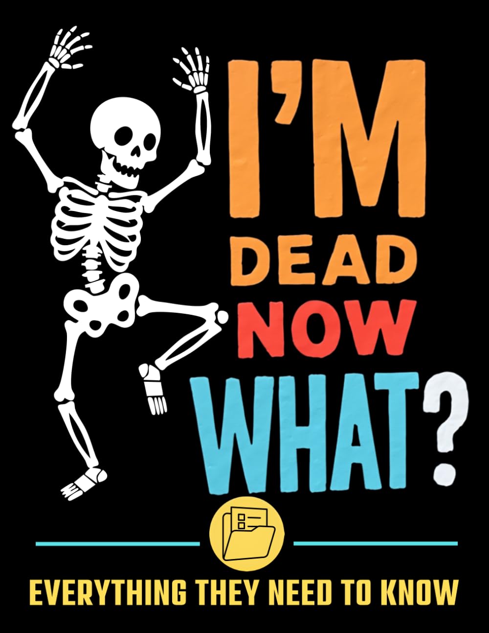 ler totalmente I'm Dead Now What?: The Essential Workbook for Organizing Life Records, Financial Details, Digital Accounts, Important Documents, and Final Instructions