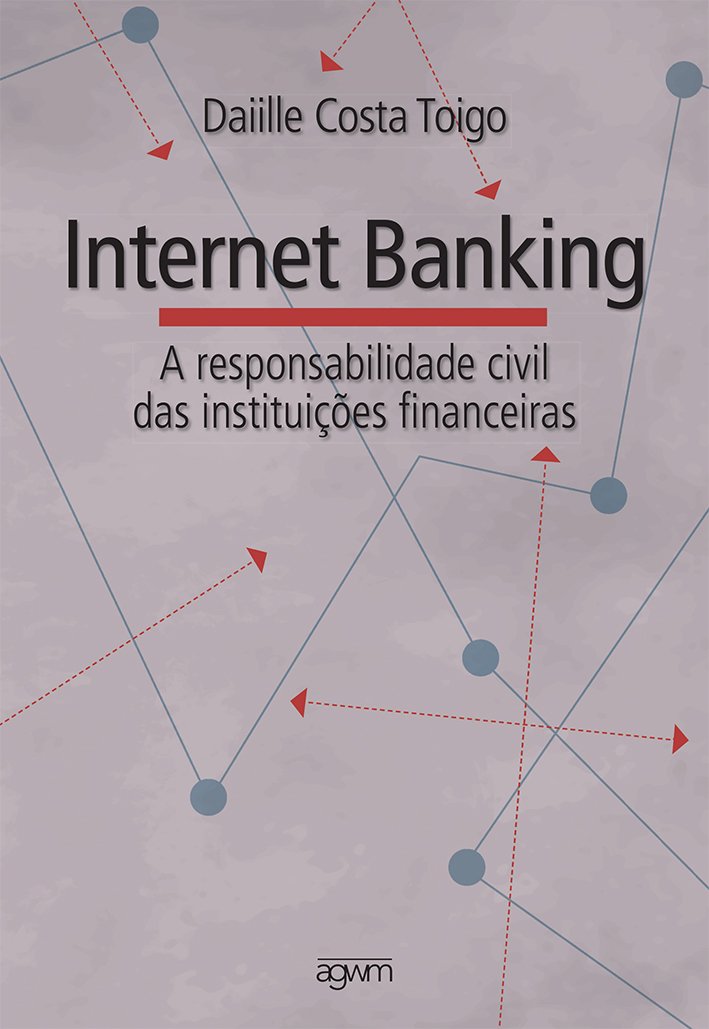 ler totalmente A Responsabilidade Civil dos Bancos nas Operações Financeiras Efetuadas Através do Internet Banking