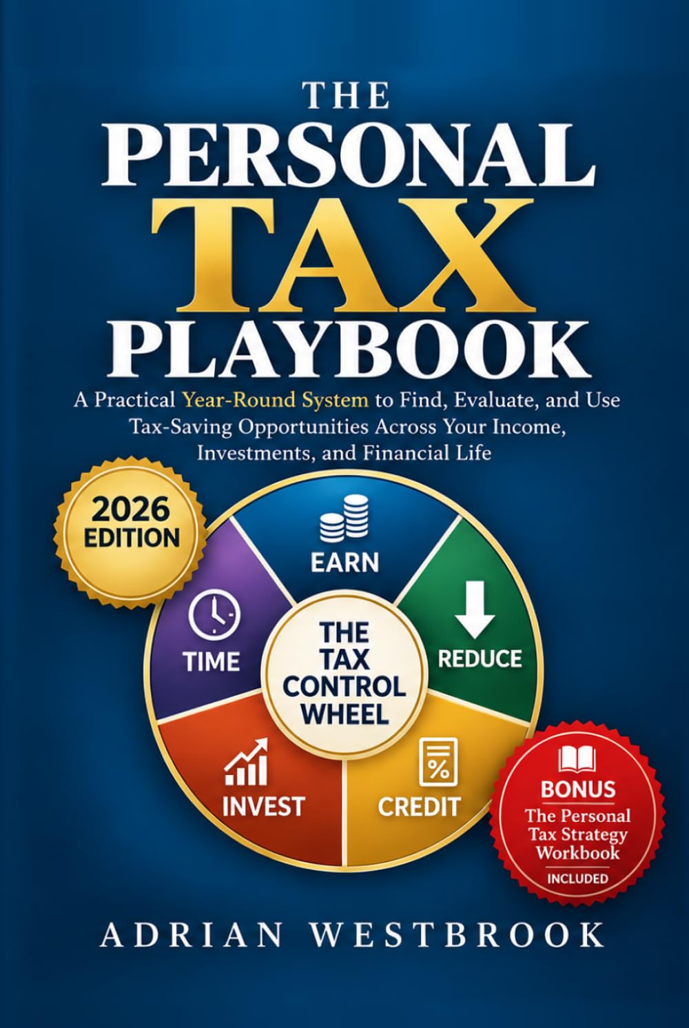 THE PERSONAL TAX PLAYBOOK: A Practical Year-Round System to Find, Evaluate, and Use Tax-Saving Opportunities Across Your Income, Investments, and Financial Life baixar livro de graça