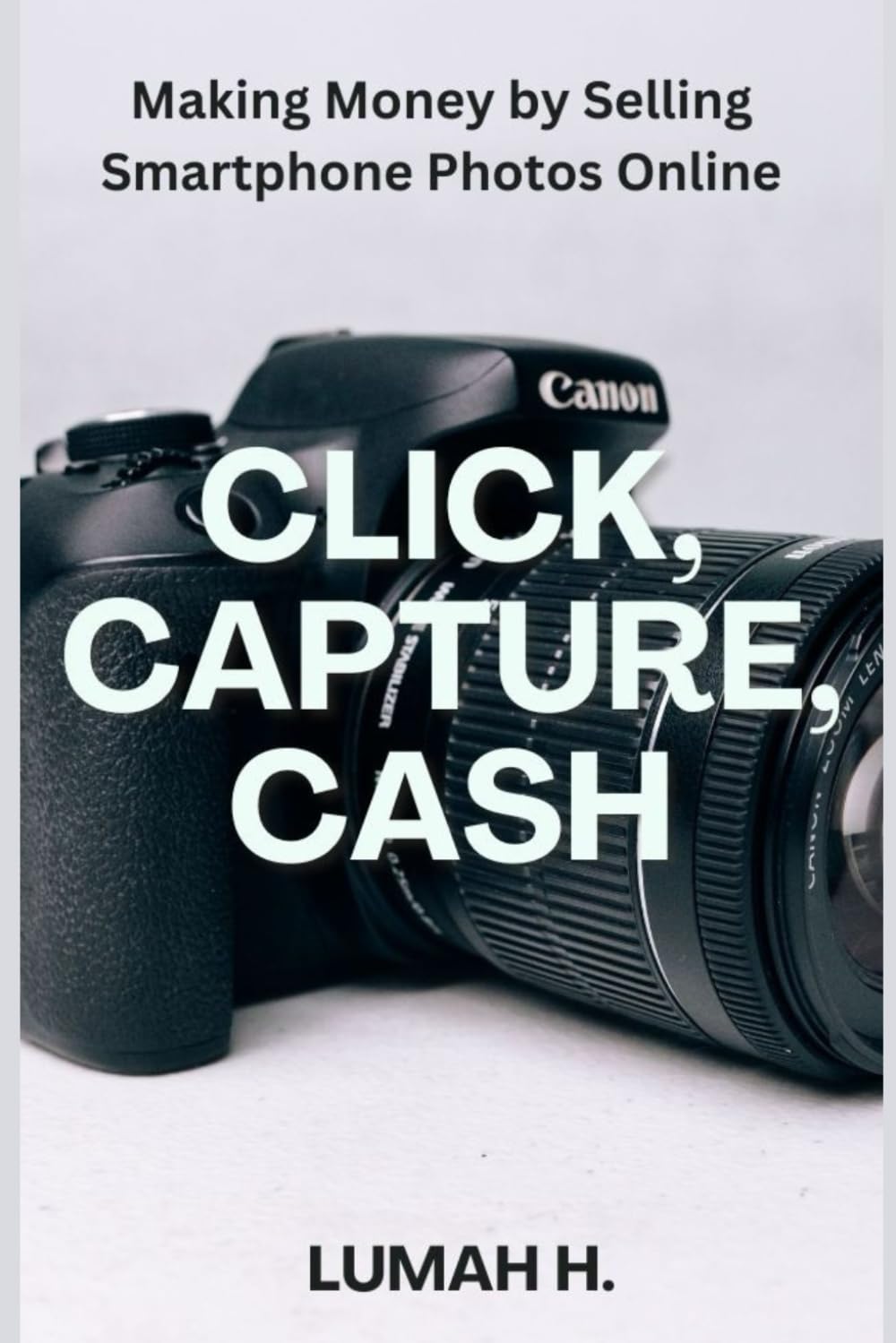 Click, Capture, Cash: Making Money by Selling Smartphone Photos Online baixar o livro de graça