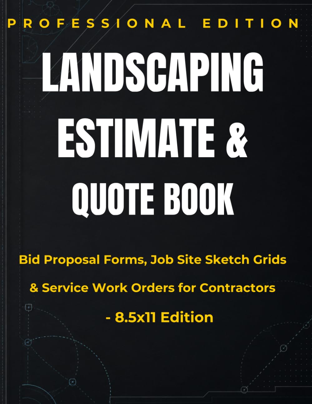 Landscaping Estimate & Quote Book: Bid Proposal Forms, Job Site Sketch Grids & Service Work Orders for Contractors - 8.5x11 Edition baixar o livro de graça