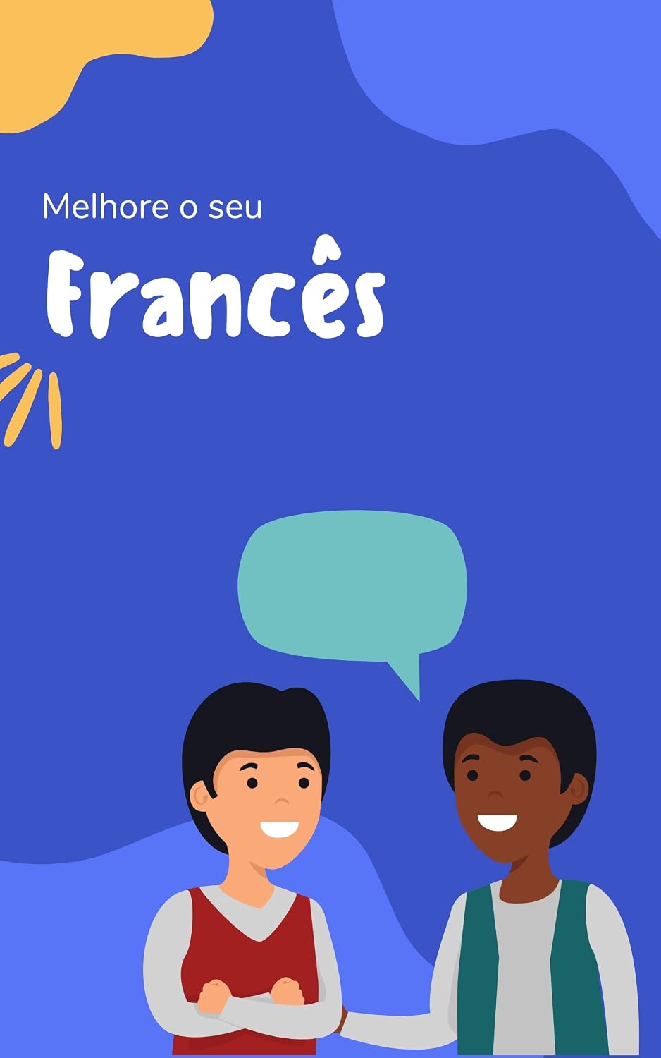 ler totalmente Melhore o seu Francês: Frases e expressões para levar seu Francês ao próximo nível (Francês fácil! Livro 3)