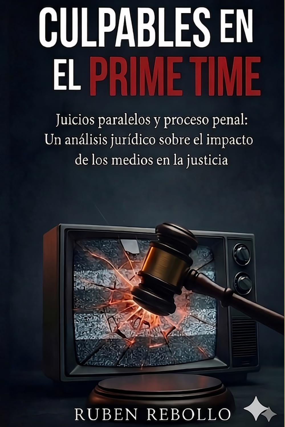 ler totalmente Culpables en el Prime Time: Juicios paralelos y proceso penal en España