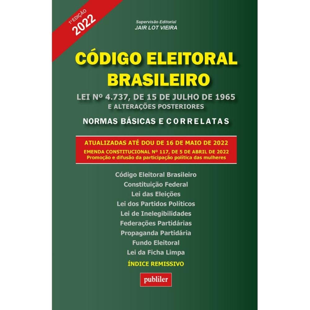 Código Eleitoral Brasileiro 2022: Lei nº 4.737, de 15 de julho de 1965 – e alterações posteriores baixar o livro de graça