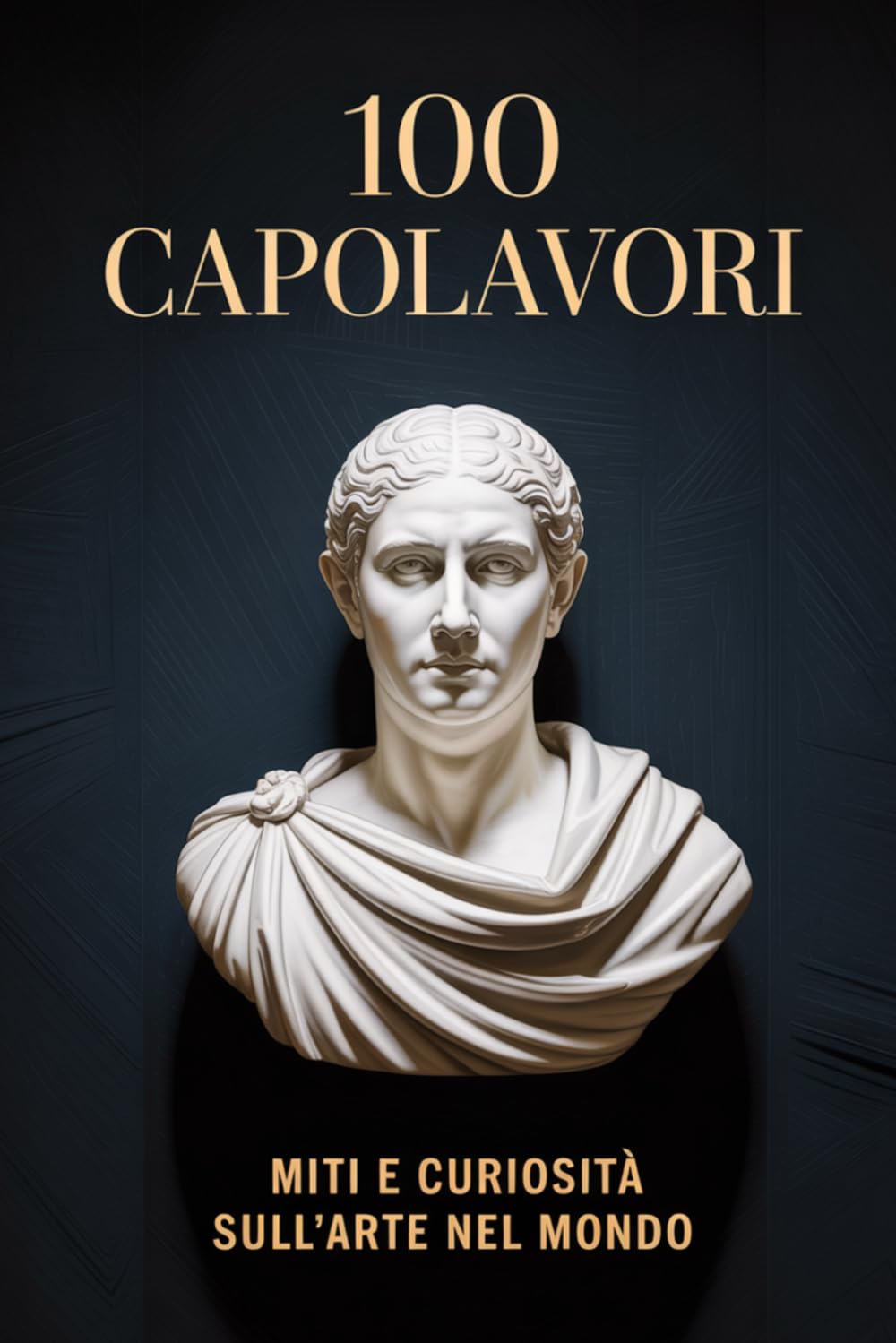 capítulo por capítulo baixar 100 Capolavori: Miti e Curiosità sull’Arte nel Mondo (Italian Edition)