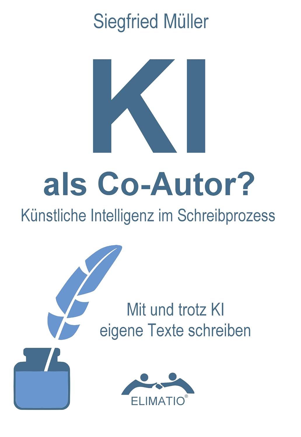 ler totalmente KI als Co-Autor? Künstliche Intelligenz im Schreibprozess: Mit und trotz KI eigene Texte schreiben (Ratgeber die wirken) (German Edition)