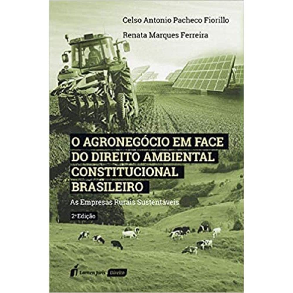 Agronegócio Em Face Do Direito Ambiental Constitucional Brasileiro, O - 2ª Ed. - 2021 baixar livro de graça