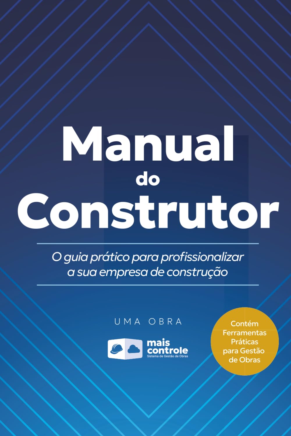 Manual do Construtor: O guia prático para profissionalizar a sua empresa de construção (Portuguese Edition) baixar livro de graça