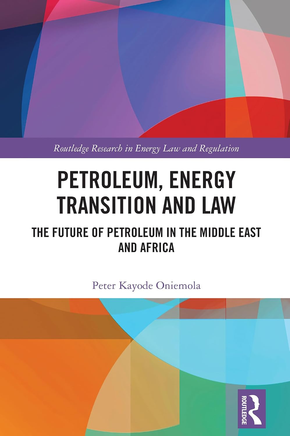 ler totalmente Petroleum, Energy Transition and Law: The Future of Petroleum in the Middle East and Africa (Routledge Research in Energy Law and Regulation) (English Edition)