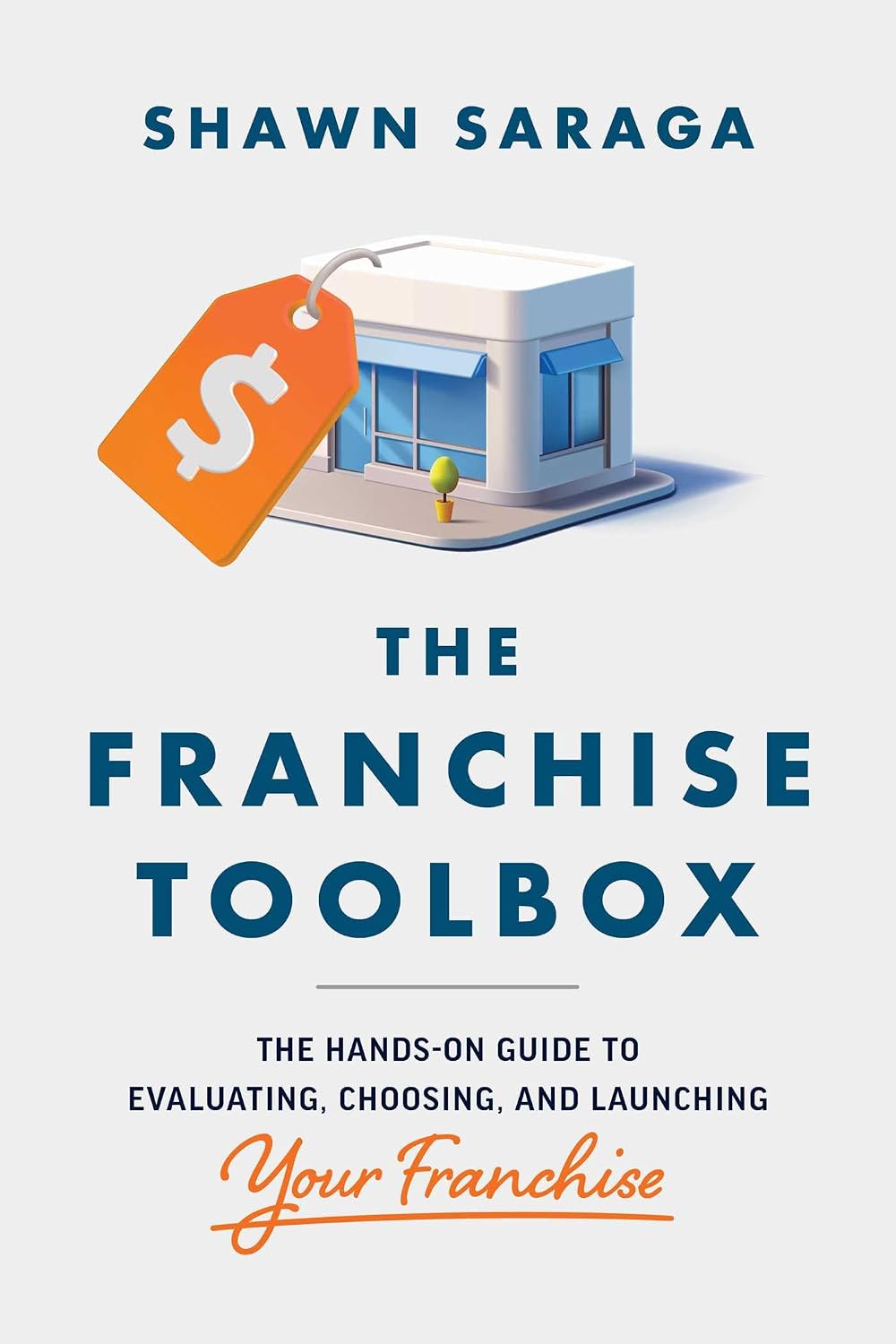 The Franchise Toolbox: The Hands-On Guide to Evaluating, Choosing, and Launching Your Franchise (English Edition) baixar livro de graça
