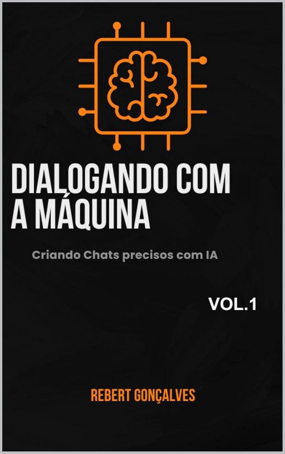 Dialogando com a Máquina vol.1: Criando chats precisos com IA baixar o livro de graça