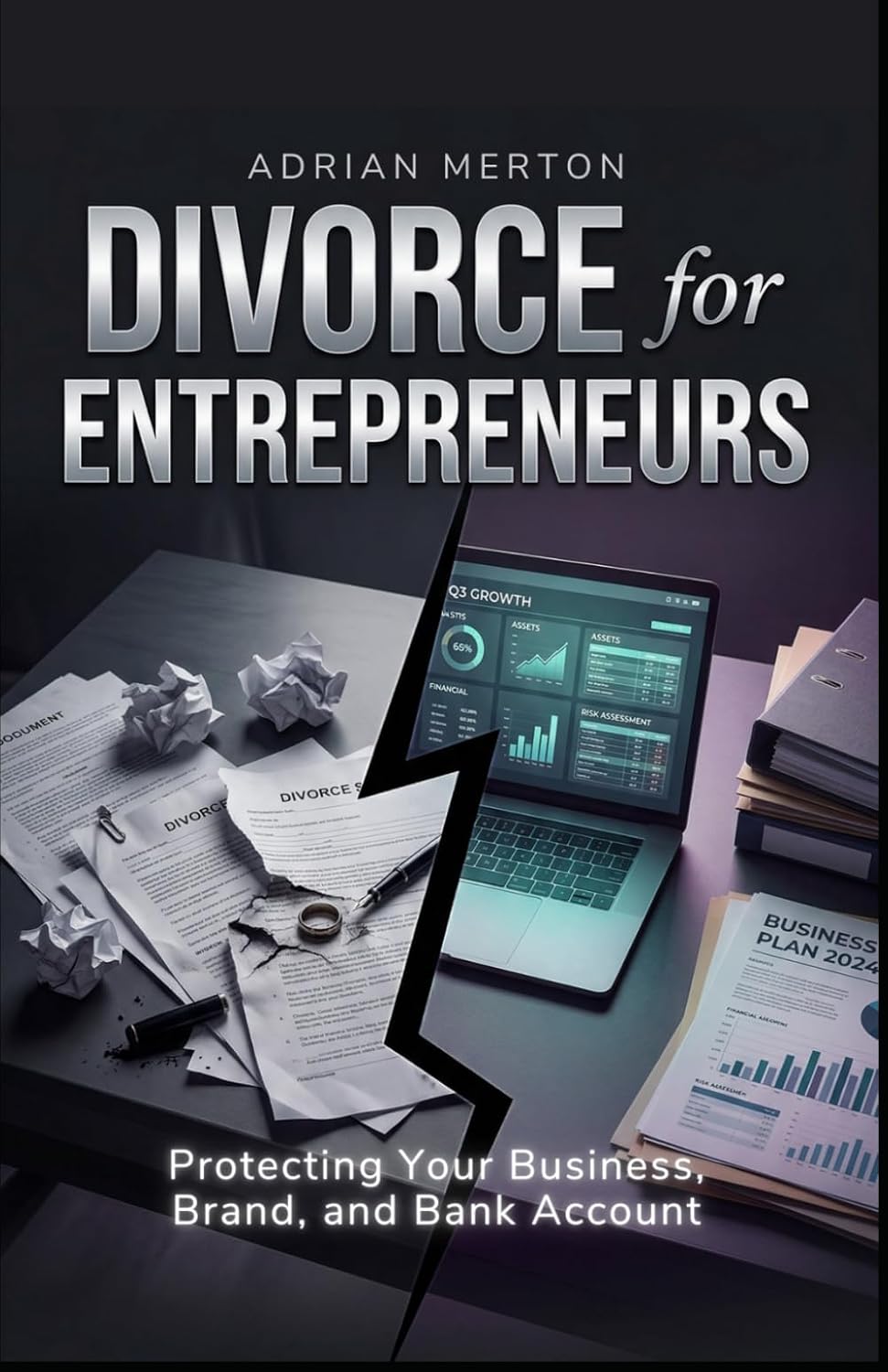 Divorce for Entrepreneurs: Protecting Your Business, Brand, and Bank Account baixar livro de graça