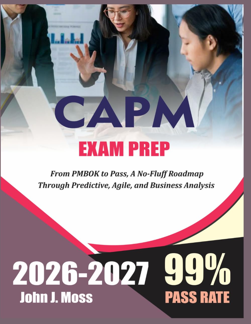 Capm Exam Prep 2026-2027: From PMBOK to Pass: A No-Fluff Roadmap Through Predictive, Agile, and Business Analysis baixar livro de graça