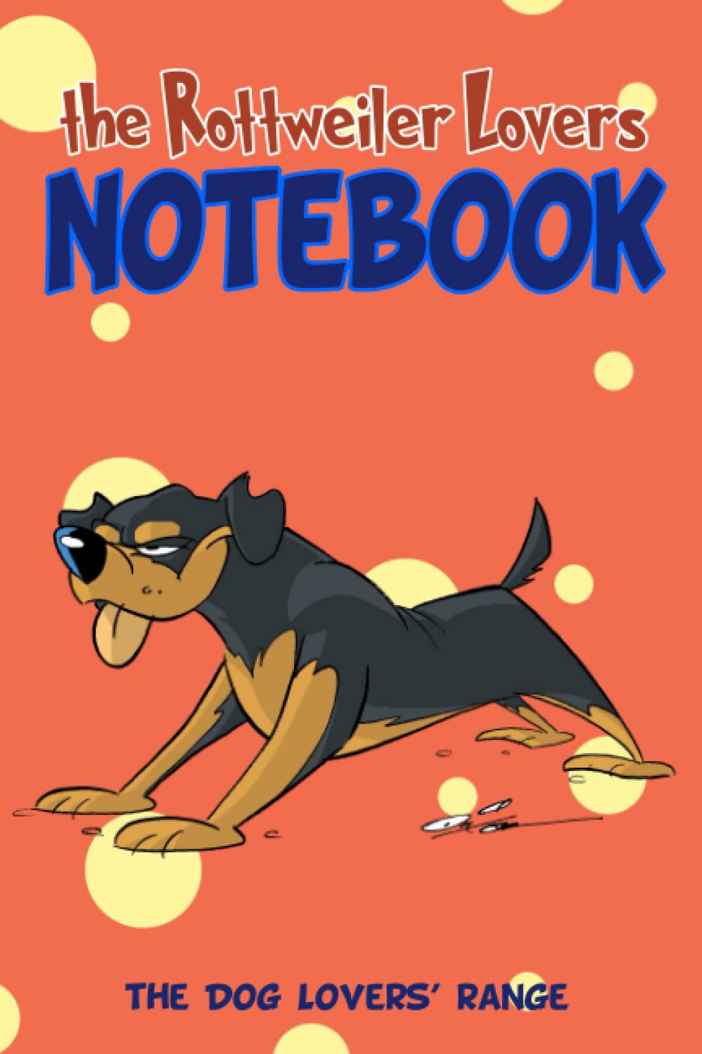 the Rottweiler Lovers Notebook: the Perfect Gift Idea for all Rottweiler Lovers baixar livro de graça