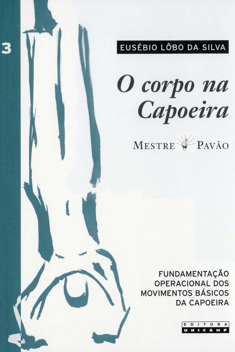 O corpo na capoeira - vol. III: Volume 3