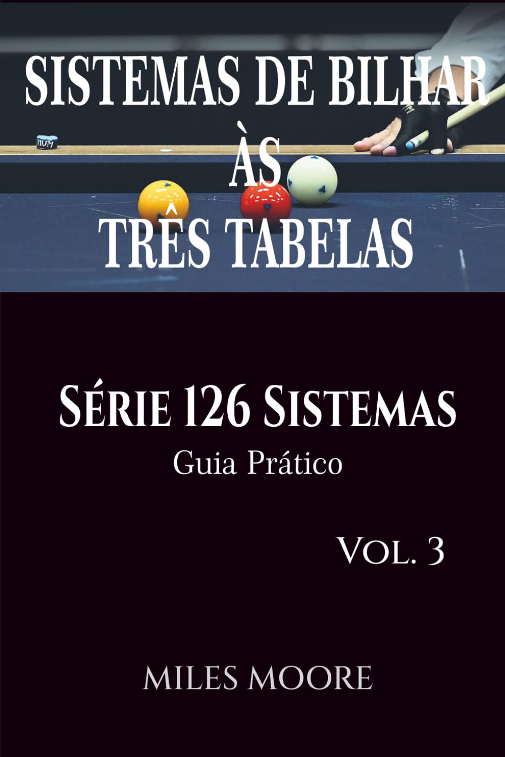 ler totalmente Sistemas De Bilhar Às Três Tabelas - Série 126 Sistemas - Vol. 3: Série 126 Sistemas - Guia Prático - 42 Sistemas - 192 Páginas