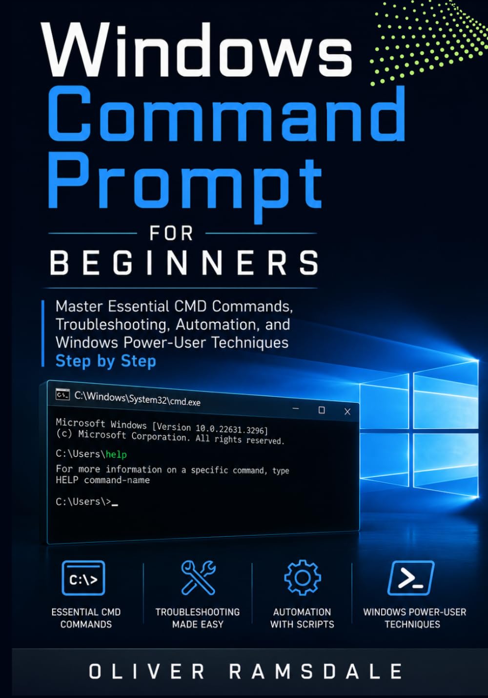 ler totalmente Windows Command Prompt for Beginners: Master Essential CMD Commands, Troubleshooting, Automation, and Windows Power-User Techniques Step by Step