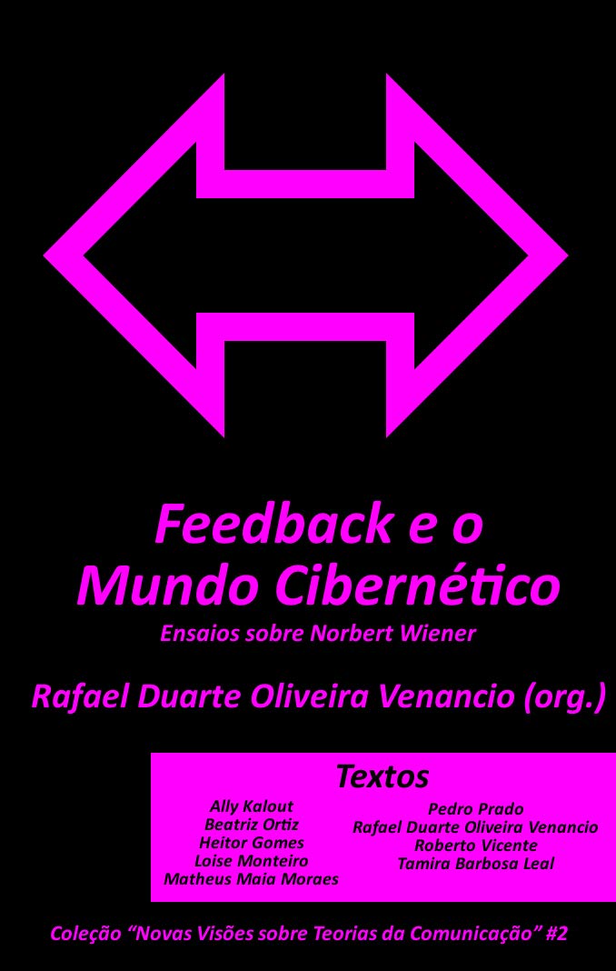 Feedback e o Mundo Cibernético: Ensaios sobre Norbert Wiener (Novas Visões sobre Teorias da Comunicação Livro 2) baixar livro de graça