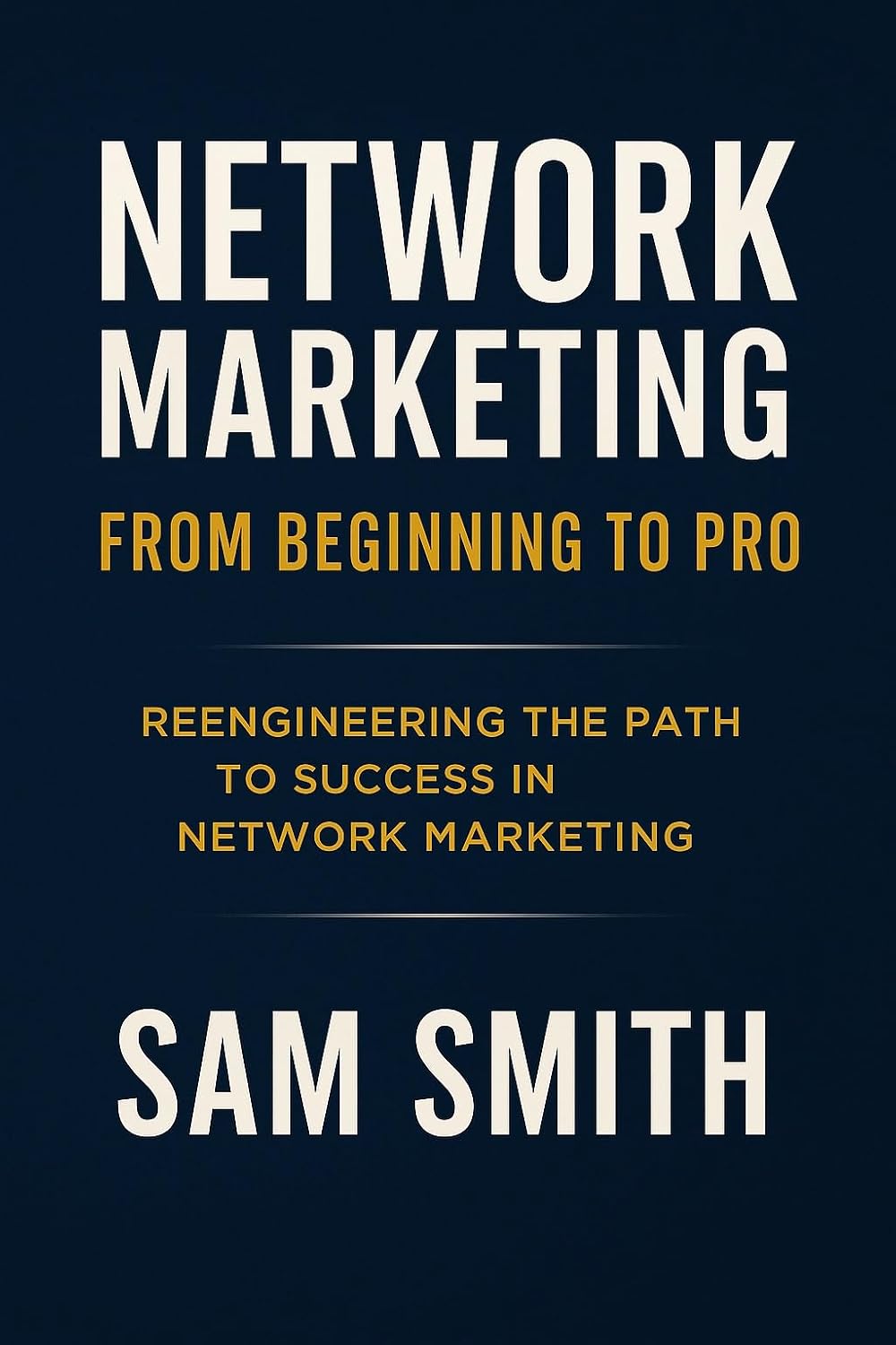 Network Marketing: From Beginning to Pro: A Modern Guide to Building Freedom, Leadership, and Success (English Edition) baixar o livro de graça