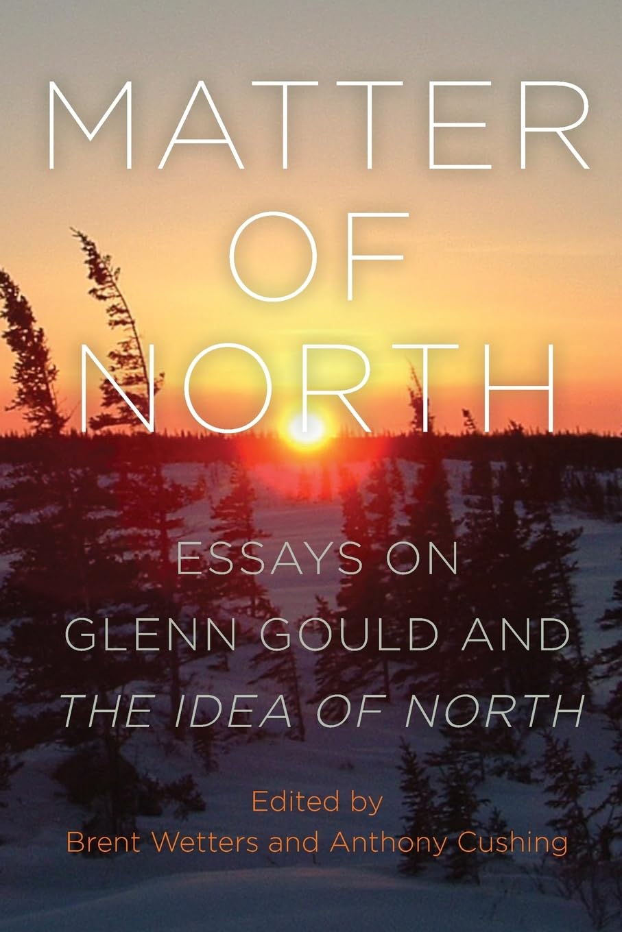 Matter of North: Essays on Glenn Gould and The Idea of North baixar o livro de graça