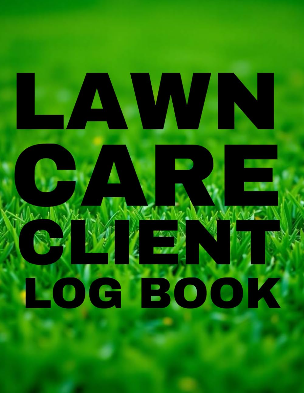 Lawn Care Client Log Book: Simple Gardening Service And Landscape Appointment Logbook baixar o livro de graça