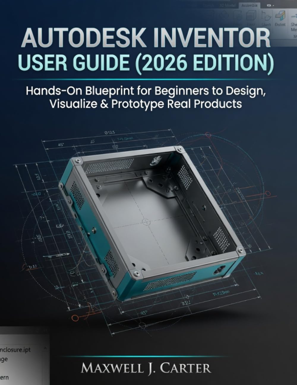 ler totalmente AUTODESK INVENTOR USER GUIDE (2026 EDITION): Hands-On Blueprint for Beginners to Design, Visualize & Prototype Real Products