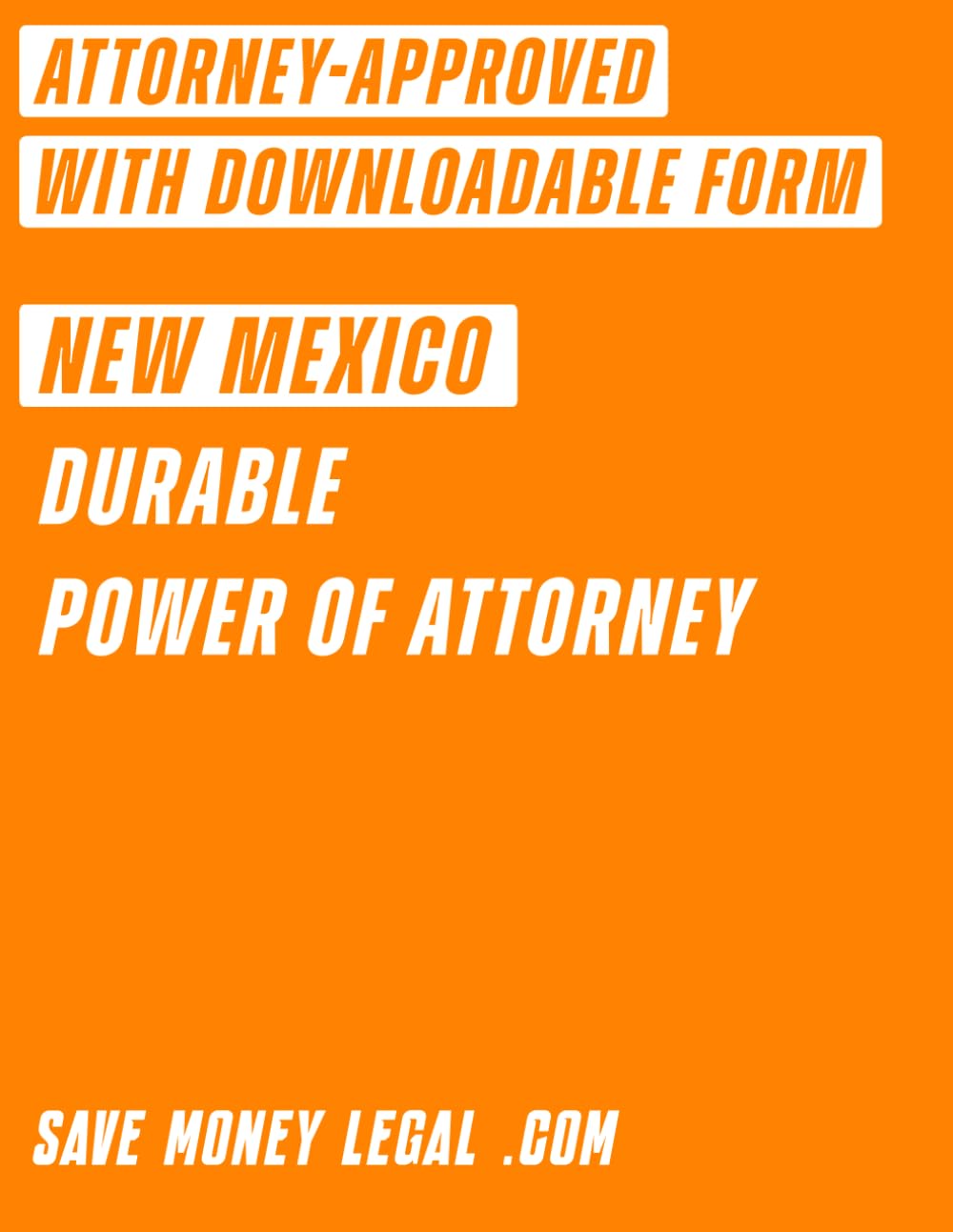 New Mexico Durable Power of Attorney (Save Money Legal)