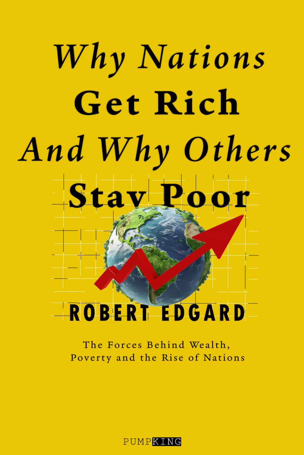 ler totalmente Why Nations Get Rich — And Why Others Stay Poor (PUMPKING EDITION)