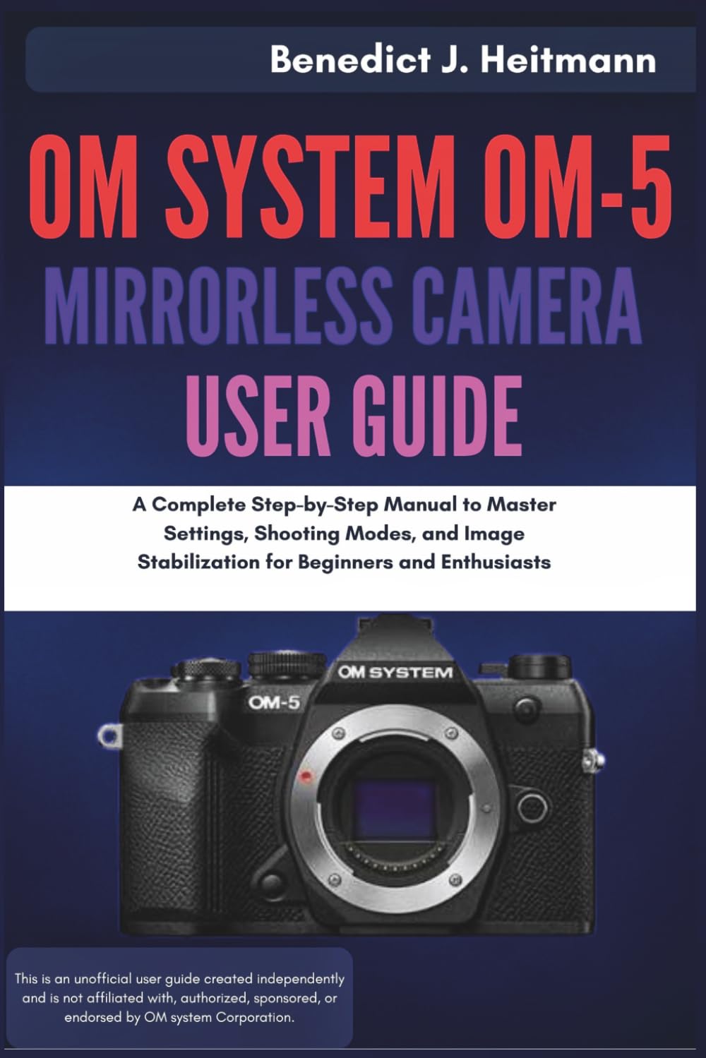 capítulo por capítulo baixar OM System OM-5 Mirrorless Camera User Guide: A Complete Step-by-Step Manual to Master Settings, Shooting Modes, and Image Stabilization for Beginners and Enthusiasts