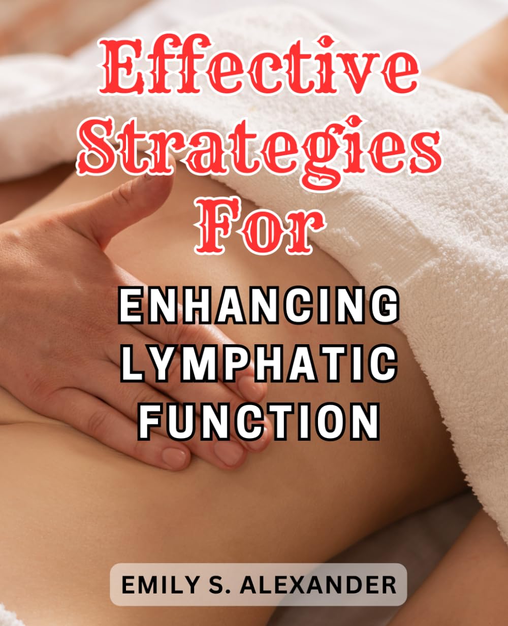 capítulo por capítulo baixar Effective Strategies for Enhancing Lymphatic Function: Boost Your Well-Being and Energize Your Body with Proven Lymphatic System Techniques and Vitality-Enhancing Practices