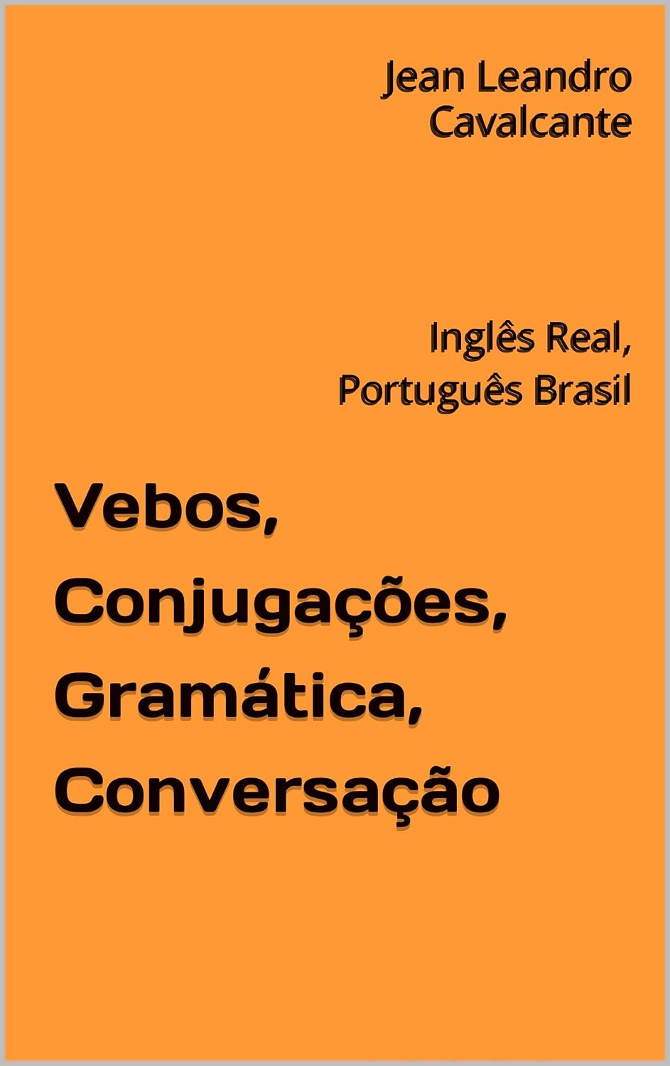 Vebos, Conjugações, Gramática, Conversação: Inglês Real, Português Brasil baixar livro de graça