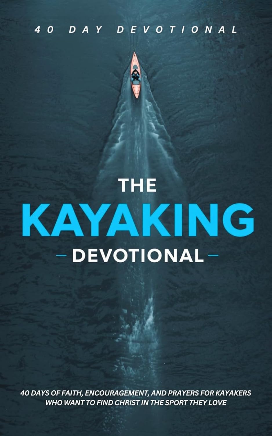 ler totalmente The Kayaking Devotional: A 40 Day Christian Devotional for Kayakers, Paddlers, Canoeing and Outdoor Adventurers to Build Faith, Find Peace, Overcome Fear, and Grow Closer to Jesus on the Water