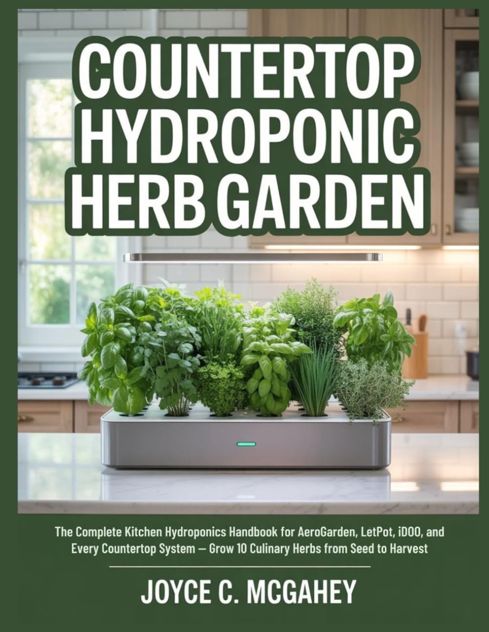 Countertop Hydroponic Herb Garden: The Complete Kitchen Hydroponics Handbook for AeroGarden, LetPot, iDOO, and Every Countertop System - Grow 10 Culinary Herbs from Seed to Harvest baixar o livro de graça