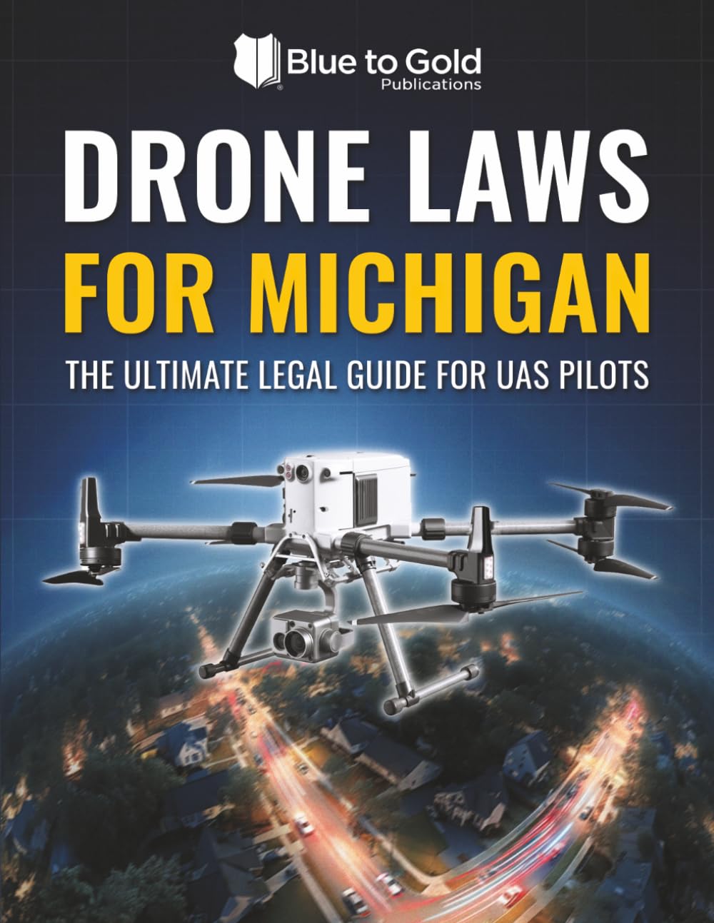 Drone Laws for Michigan: The Ultimate Legal Guide for UAS Pilots baixar livro de graça