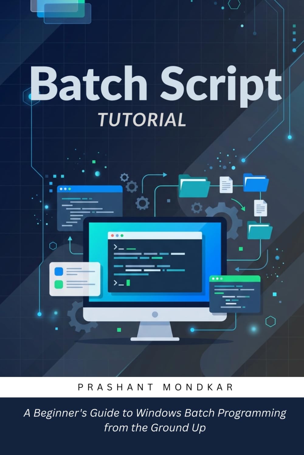 Batch Script Tutorial: A Beginner's Guide to Windows Batch Programming from the Ground Up baixar livro de graça