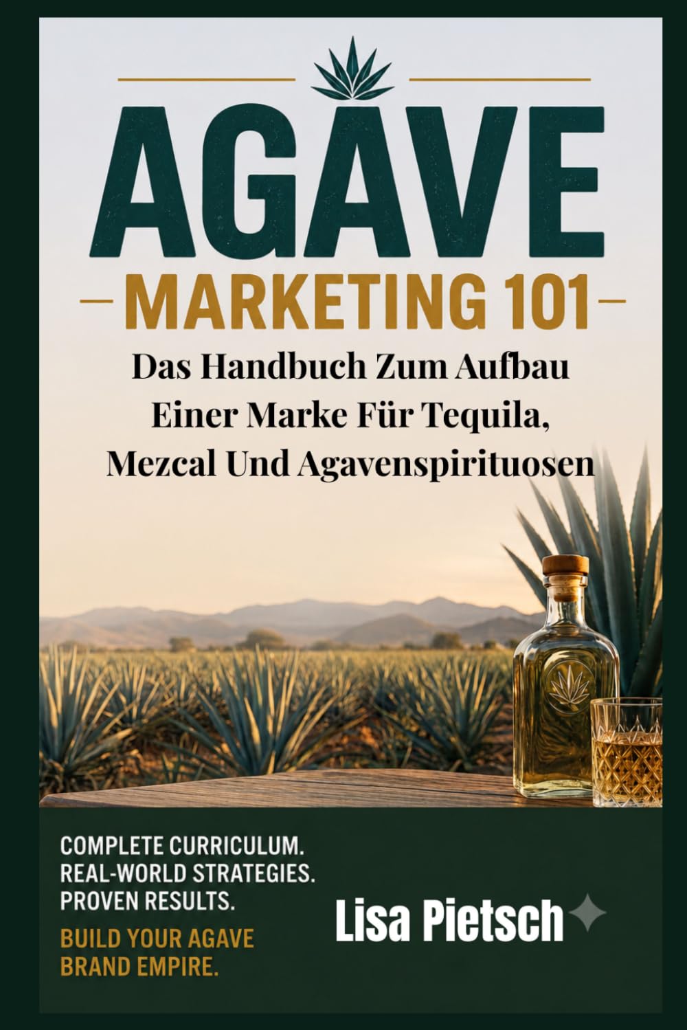 Agave Marketing 101: Der Leitfaden für Agenturen und Influencer zum Marketing von Tequila-, Mezcal- und Agave-Spirituosenmarken (Agave Today Magazine) (German Edition) baixar livro de graça