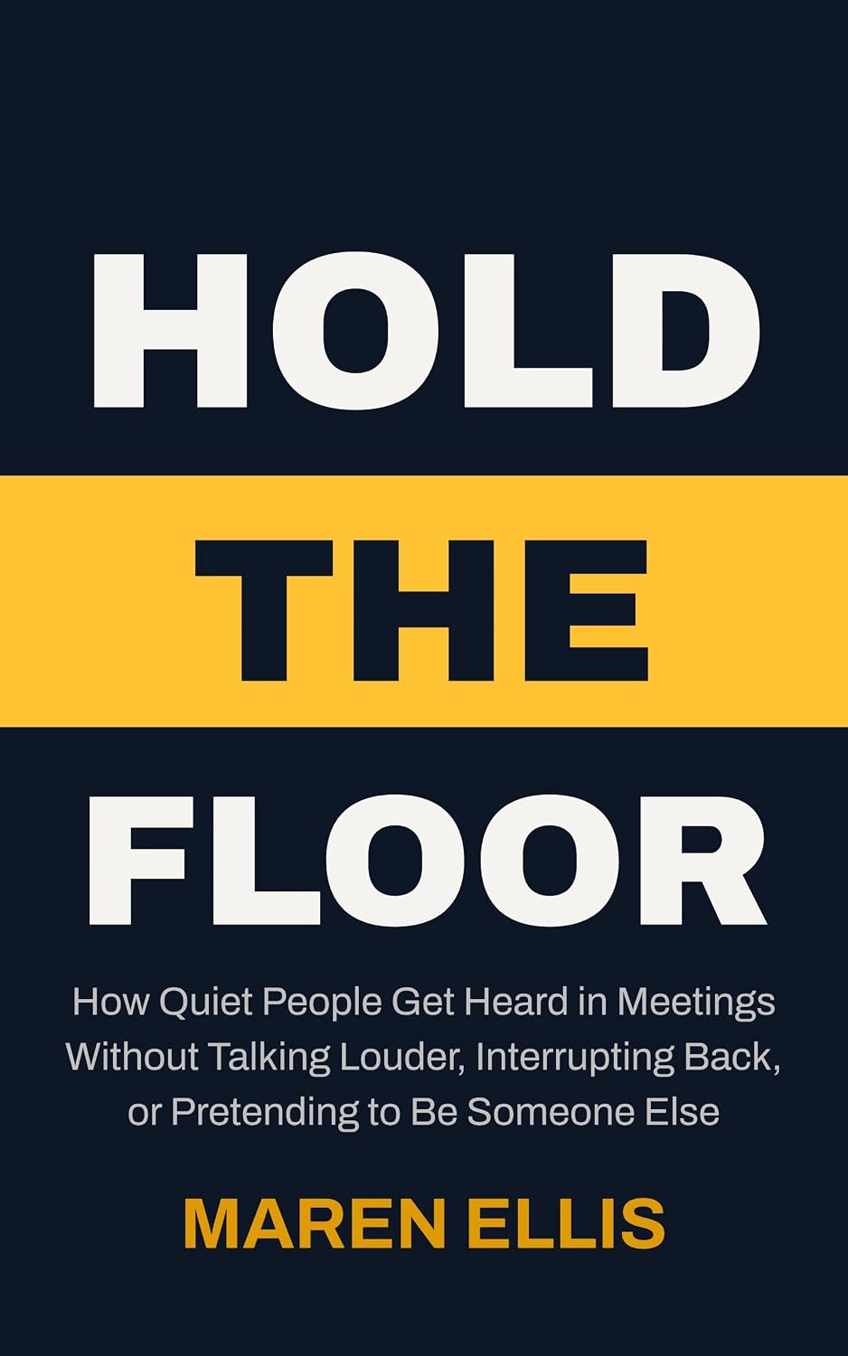 ler totalmente Hold the Floor: How Quiet People Get Heard in Meetings Without Talking Louder, Interrupting Back, or Pretending to Be Someone Else (English Edition)