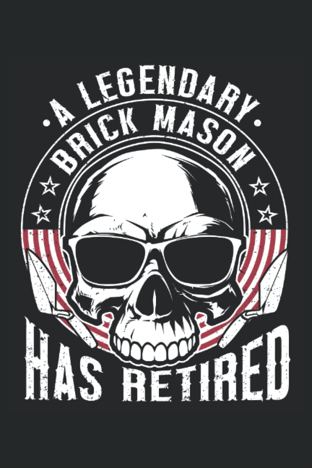 A Legendary Brick Mason Has Retired: Brick Mason Notebook and Journal, Medium Ruled, 100 Pages, 6"x9" baixar livro de graça