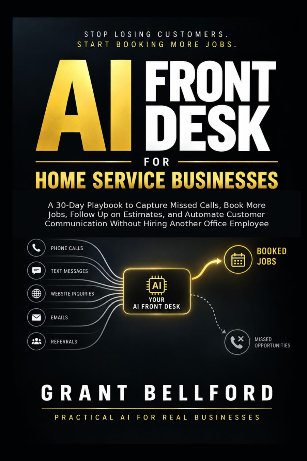 ler totalmente AI Front Desk for Home Service Businesses: A 30-Day Playbook to Capture Missed Calls, Book More Jobs, Follow Up on Estimates, and Automate Customer Communication