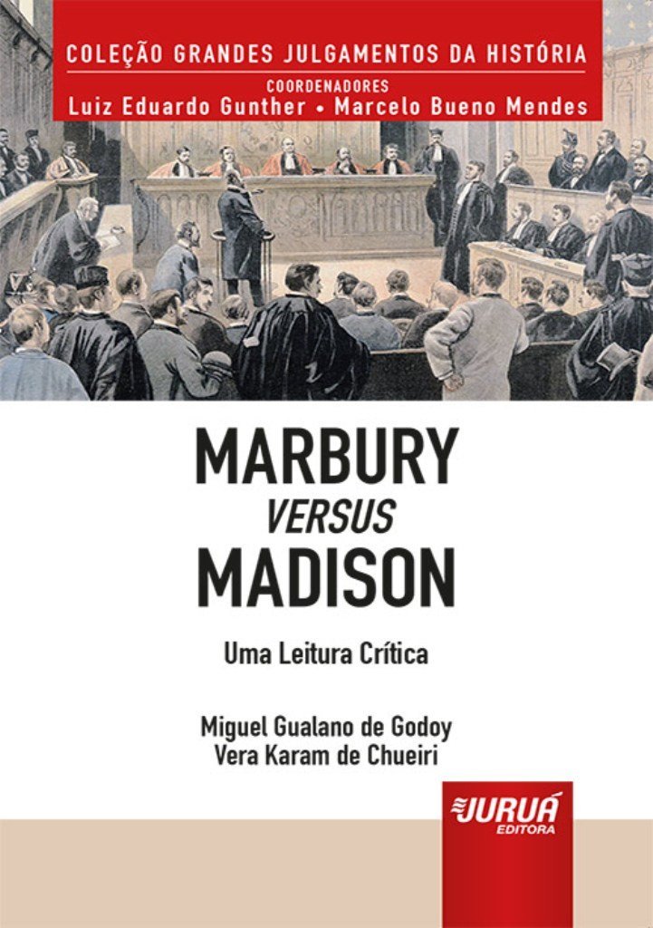 Marbury versus Madison - Uma Leitura Crítica - Minibook: Prefácio de René Ariel Dotti - Apresentação de Roberto Gargarella - Coleção Grandes... Luiz Eduardo Gunther e Marcelo Bueno Mendes baixar livro de graça